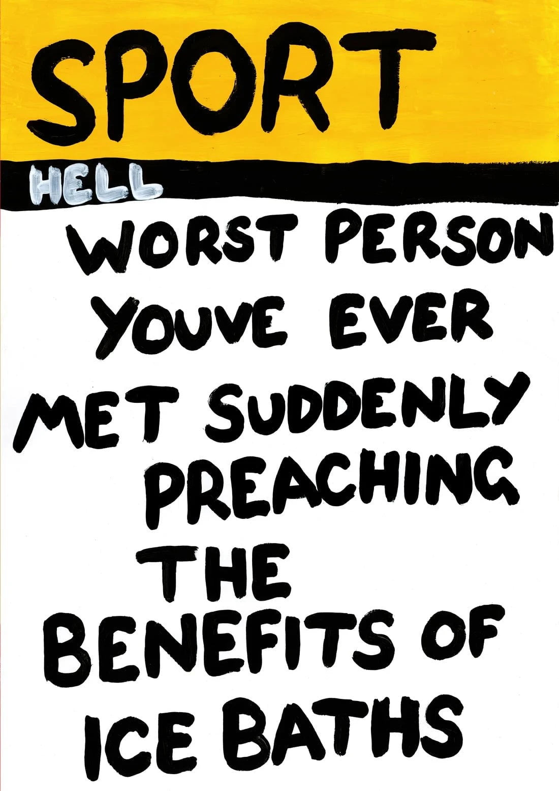 The Worst Person Youve Ever Met contemporary wall art print by Times New Roadman - sold by DROOL