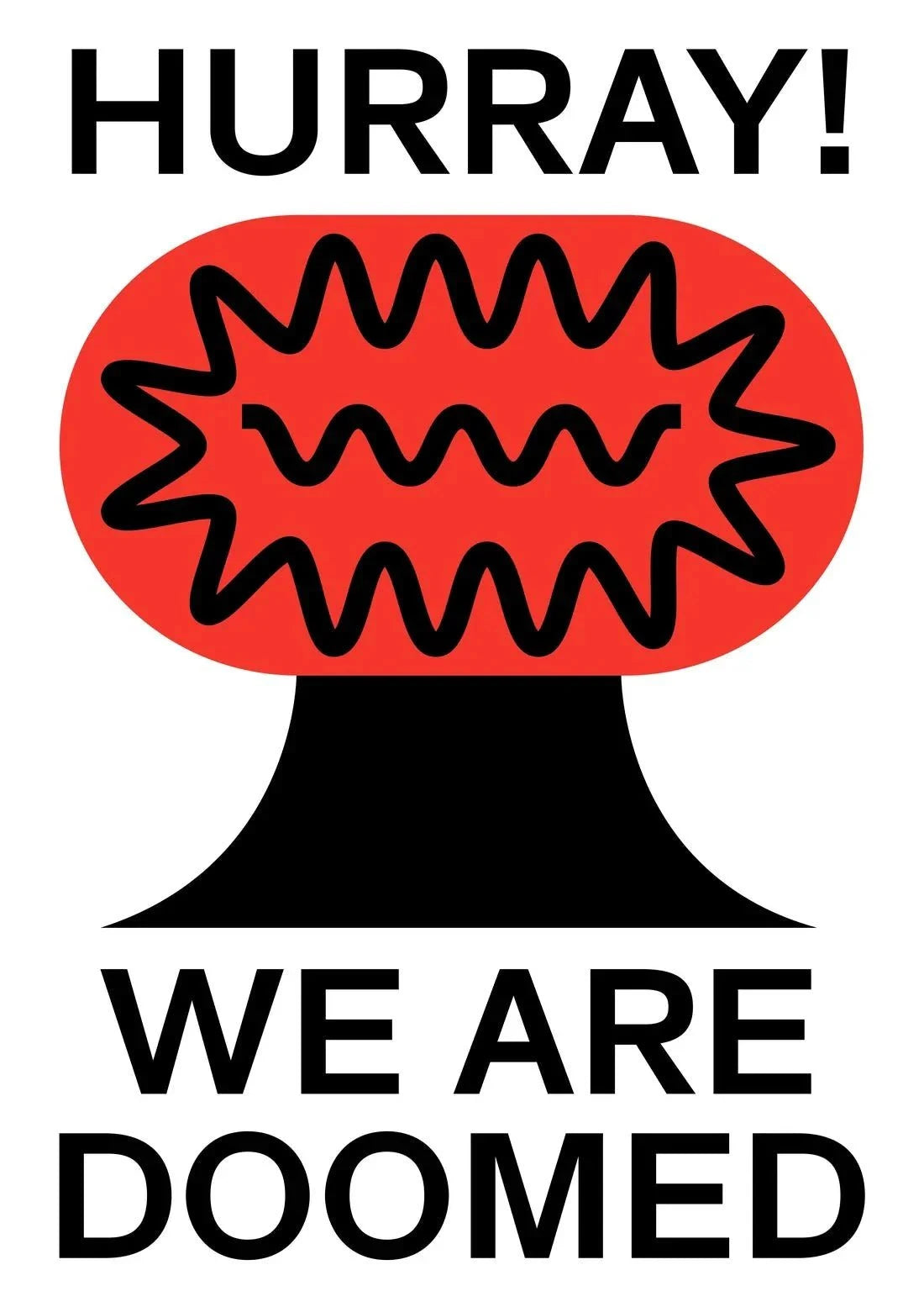 Hurray We Are Doomed contemporary wall art print by Marco Oggian - sold by DROOL