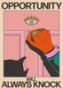 Opportunity Will Always Knock contemporary wall art print by Azaazelus - sold by DROOL