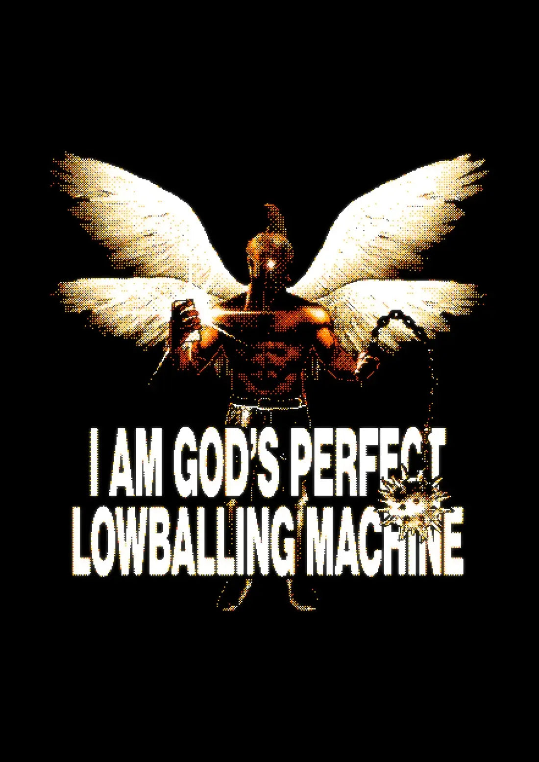 I Am God's Perfect Lowballing Machine