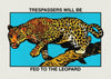 Trespassers will be fed to the Leopard contemporary wall art print by Othman Zougam - sold by DROOL