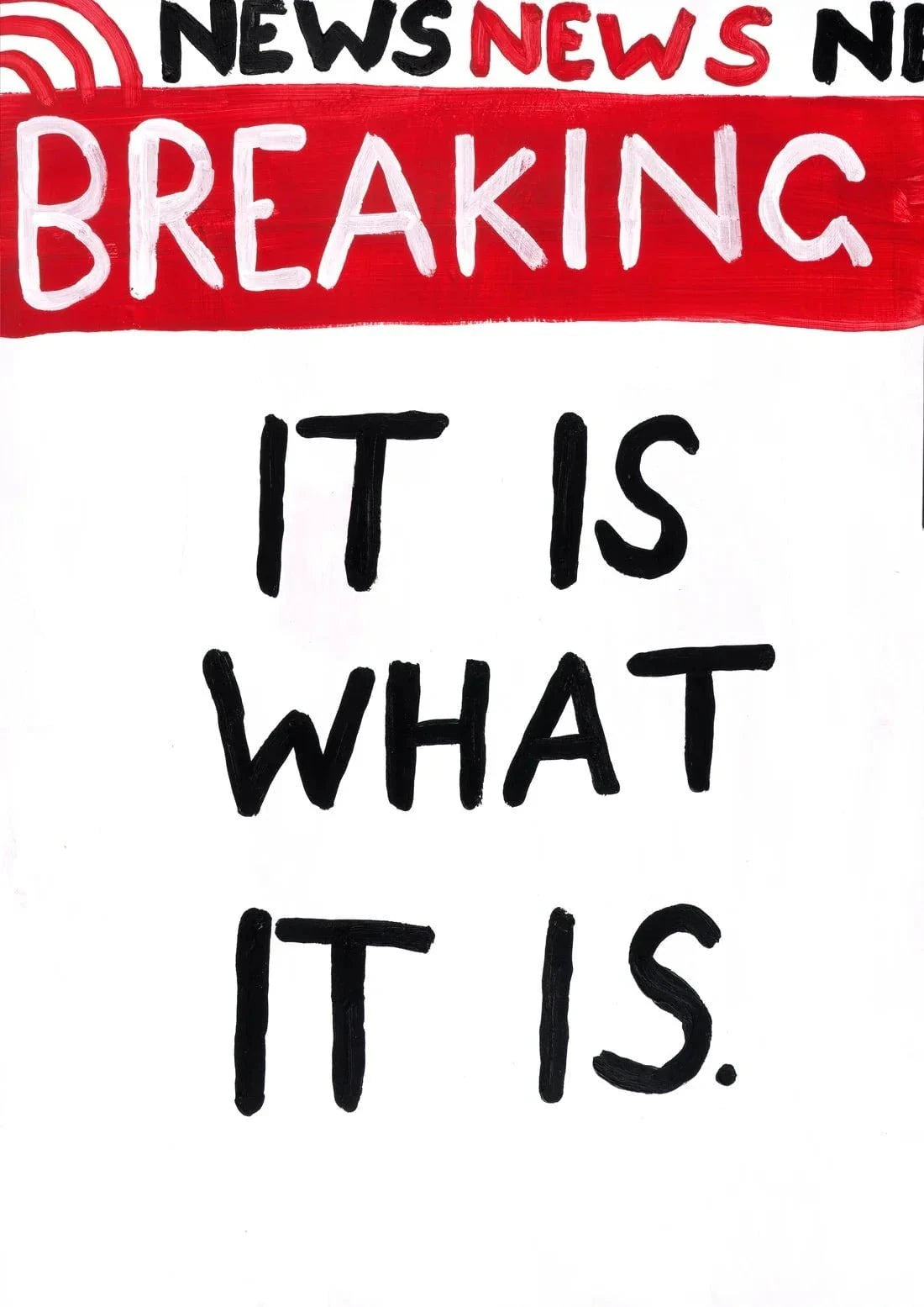 It Is what it is contemporary wall art print by Times New Roadman - sold by DROOL