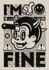 I'm Fine contemporary wall art print by Laserblazt - sold by DROOL