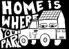 HOME IS WHERE YOU PARK IT contemporary wall art print by Max Blackmore - sold by DROOL