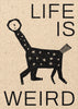 Life Is Weird contemporary wall art print by David Schmitt - sold by DROOL