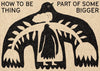 How To Be A Part Of Something Bigger contemporary wall art print by David Schmitt - sold by DROOL