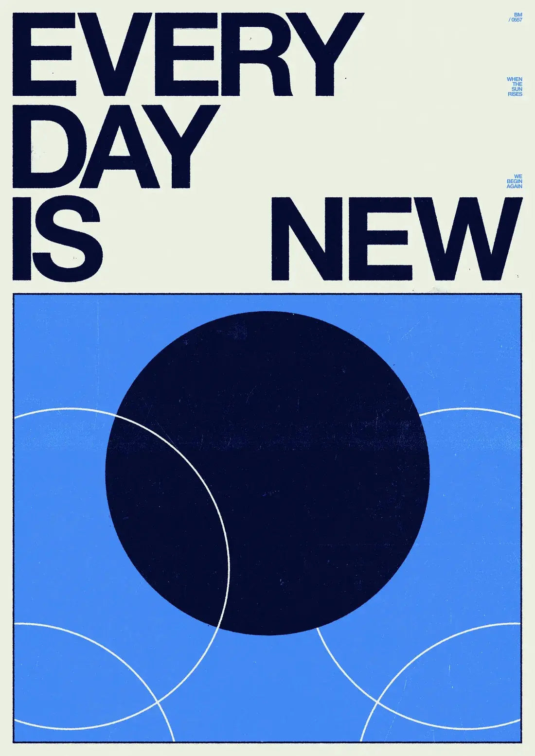 EVERY DAY IS NEW contemporary wall art print by Brad Mead - sold by DROOL