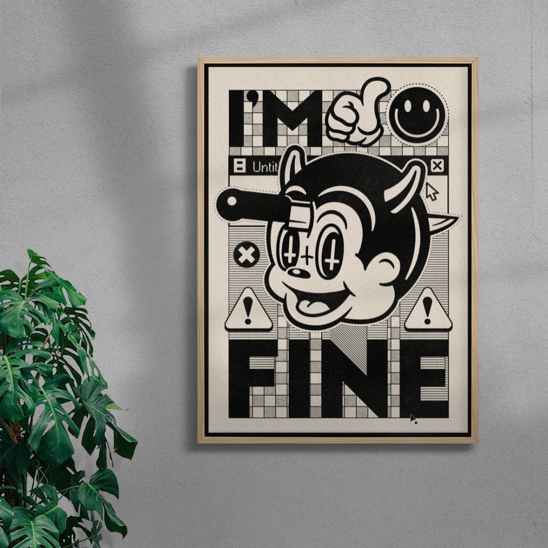 I'm Fine contemporary wall art print by Laserblazt - sold by DROOL