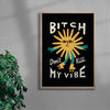 Bitch Don't Kill My Vibe contemporary wall art print by Aley Wild - sold by DROOL