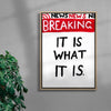 It Is what it is contemporary wall art print by Times New Roadman - sold by DROOL