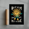 Bitch Don't Kill My Vibe contemporary wall art print by Aley Wild - sold by DROOL