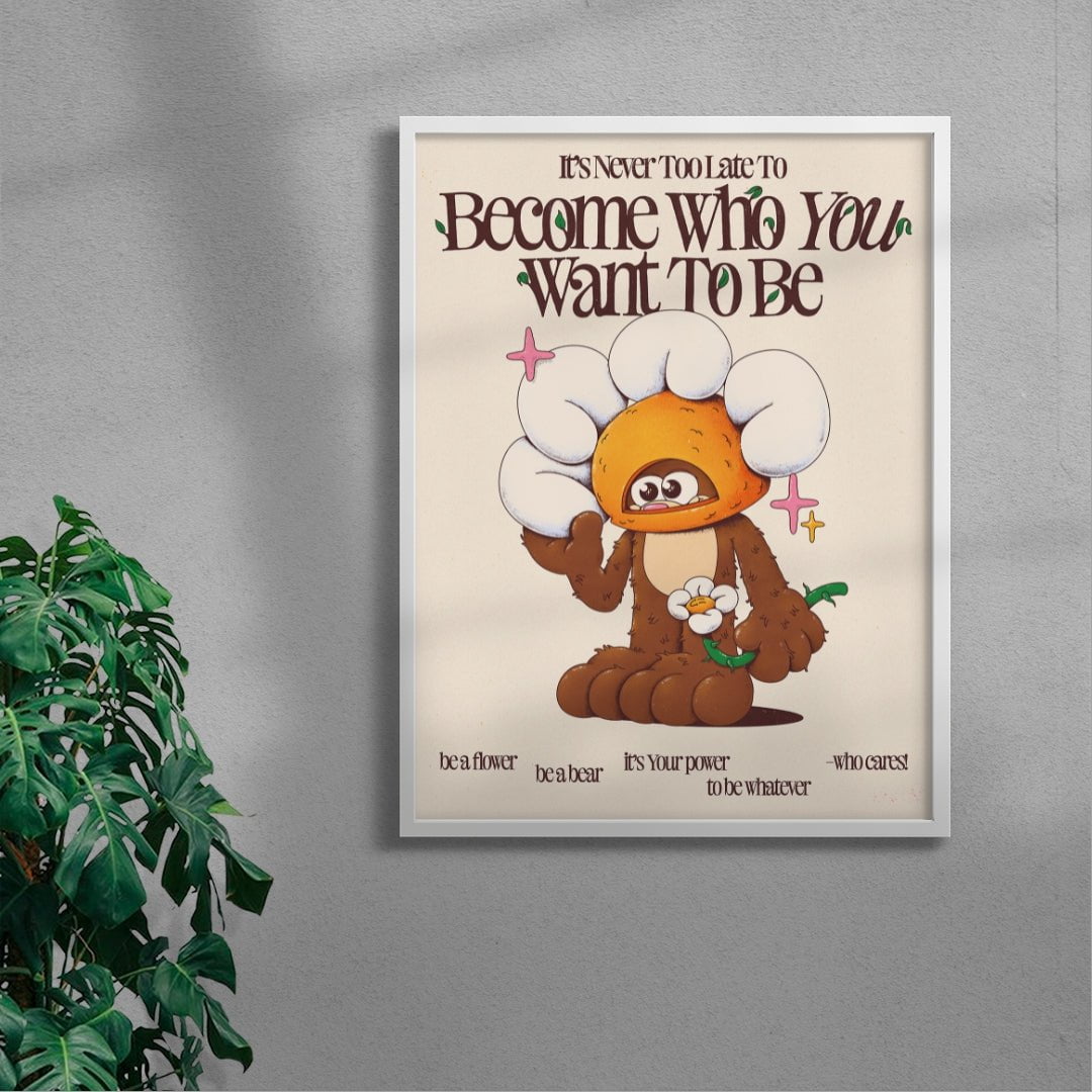 Become Who You Want To Be contemporary wall art print by My Sunbeam - sold by DROOL