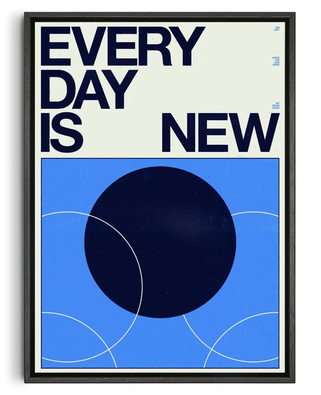 EVERY DAY IS NEW contemporary wall art print by Brad Mead - sold by DROOL