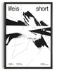 Load image into Gallery viewer, Life is Short contemporary wall art print by Salome Frenzel - sold by DROOL