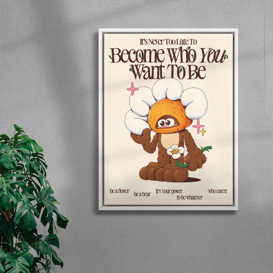 Become Who You Want To Be contemporary wall art print by My Sunbeam - sold by DROOL