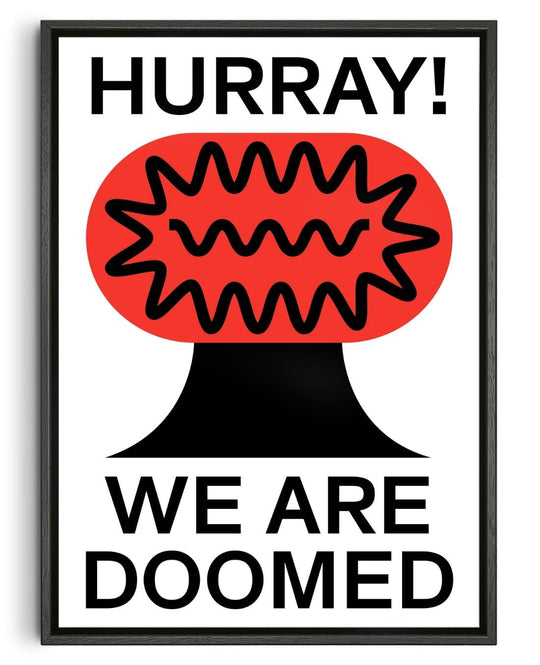 Hurray We Are Doomed