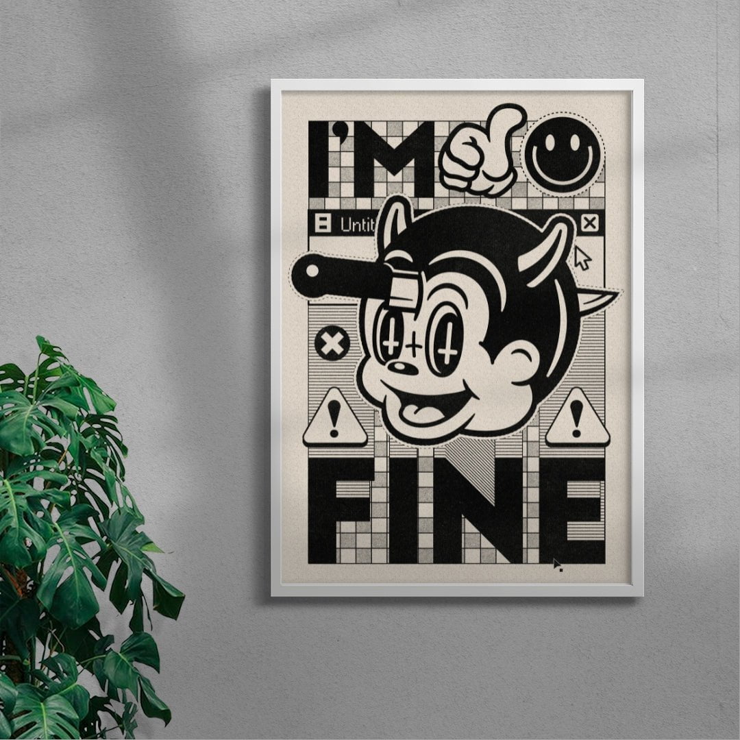 I'm Fine contemporary wall art print by Laserblazt - sold by DROOL