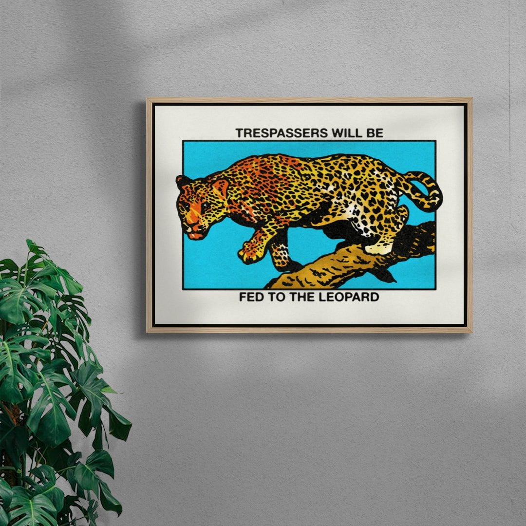 Trespassers will be fed to the Leopard contemporary wall art print by Othman Zougam - sold by DROOL