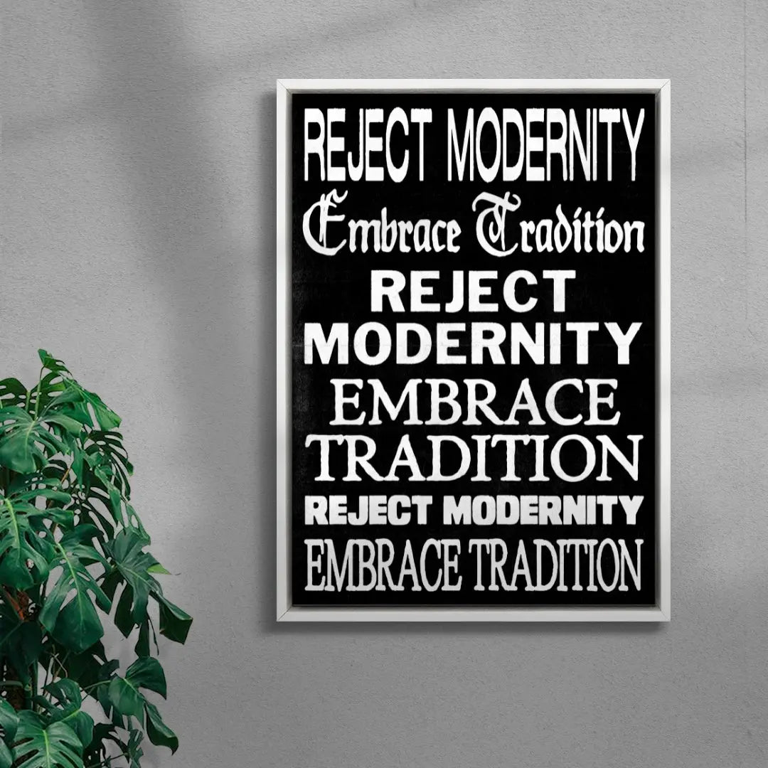 Reject Modernity, Embrace Tradition