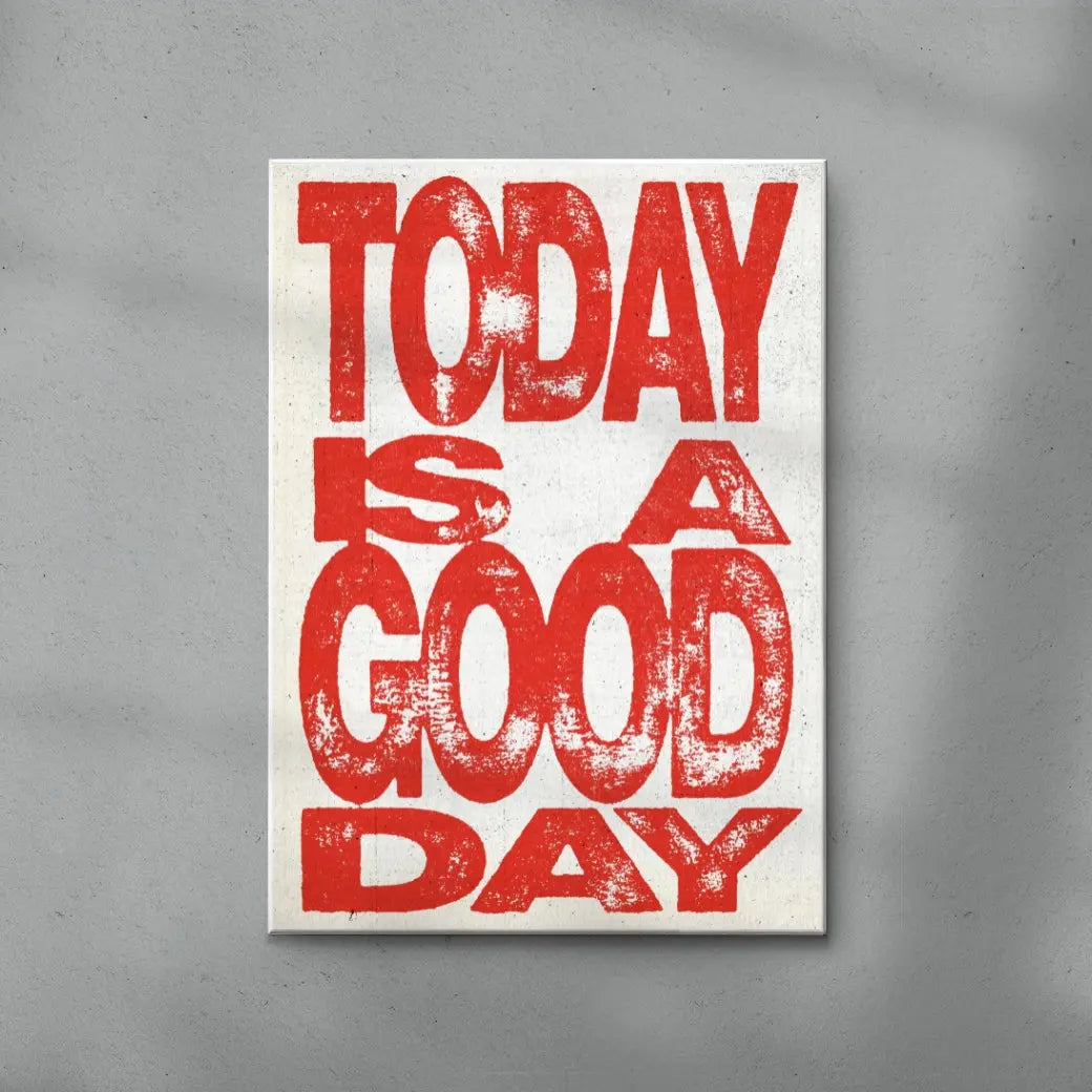Today Is A Good day
