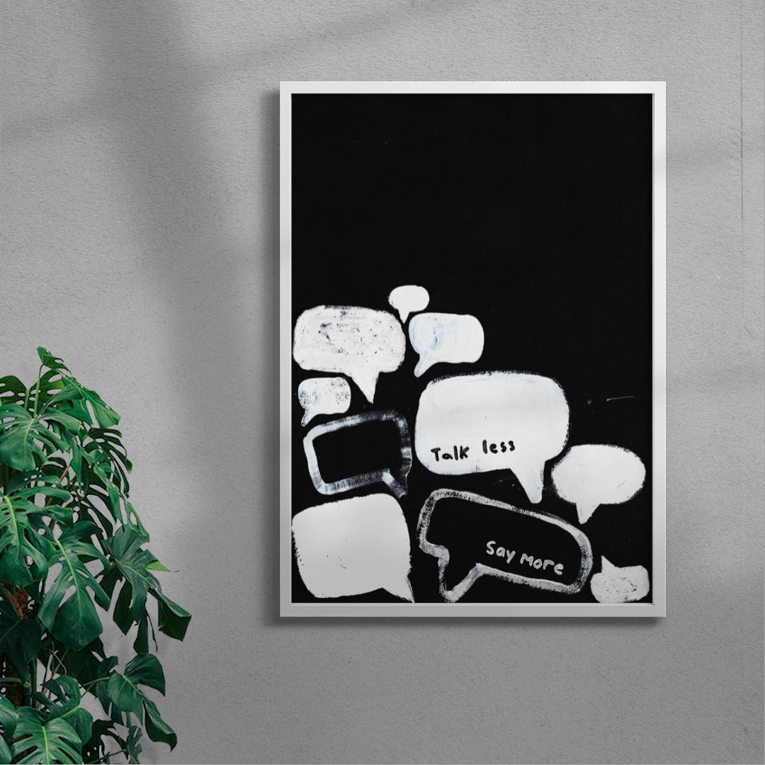 Talk Less, Say More contemporary wall art print by Ciara Wade - sold by DROOL