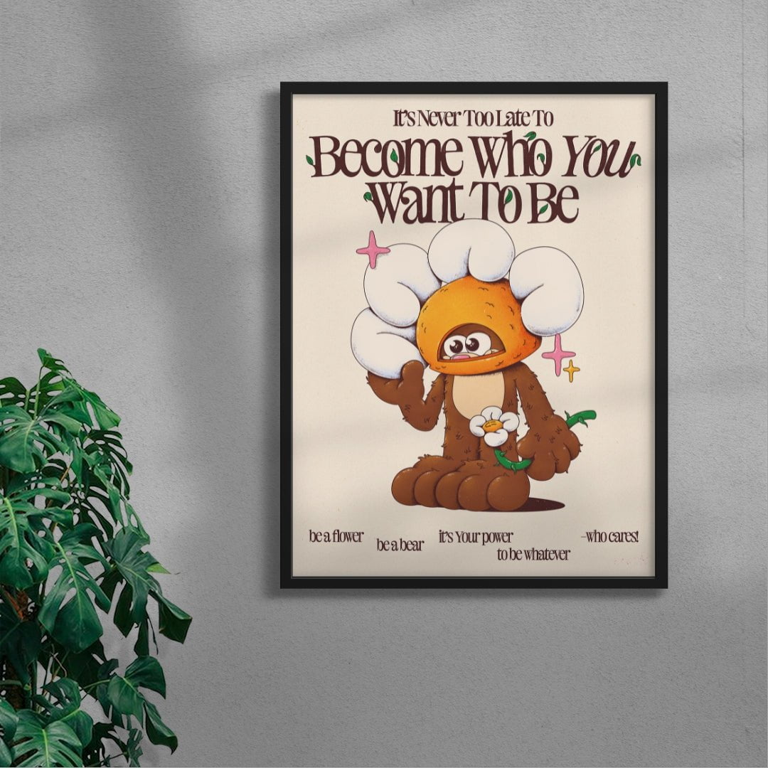 Become Who You Want To Be contemporary wall art print by My Sunbeam - sold by DROOL