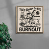 You're Always On Fire contemporary wall art print by Laserblazt - sold by DROOL