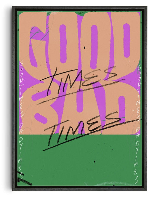 Good times, bad times