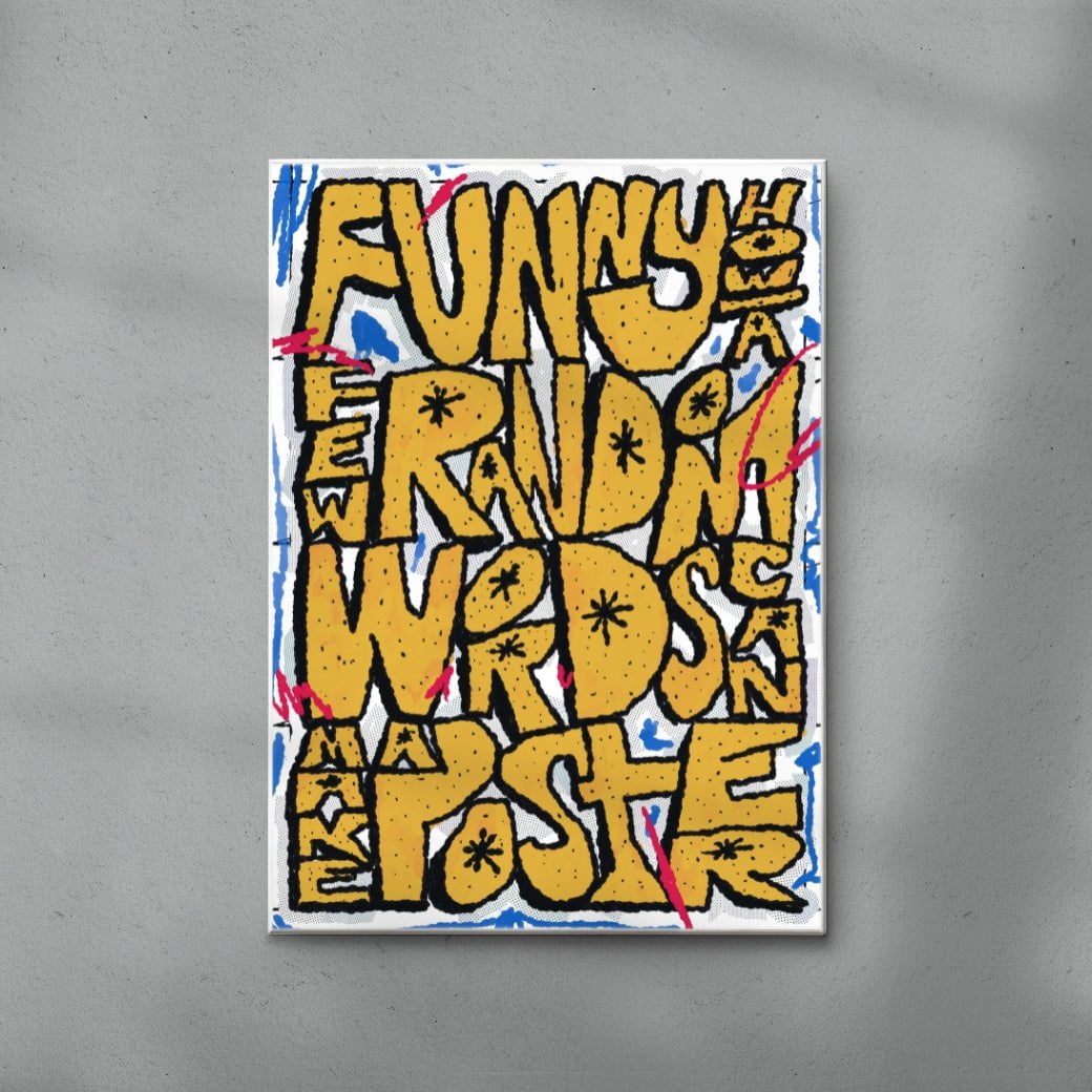 Funny how a few random words can make a poster contemporary wall art print by Jorge Santos - sold by DROOL