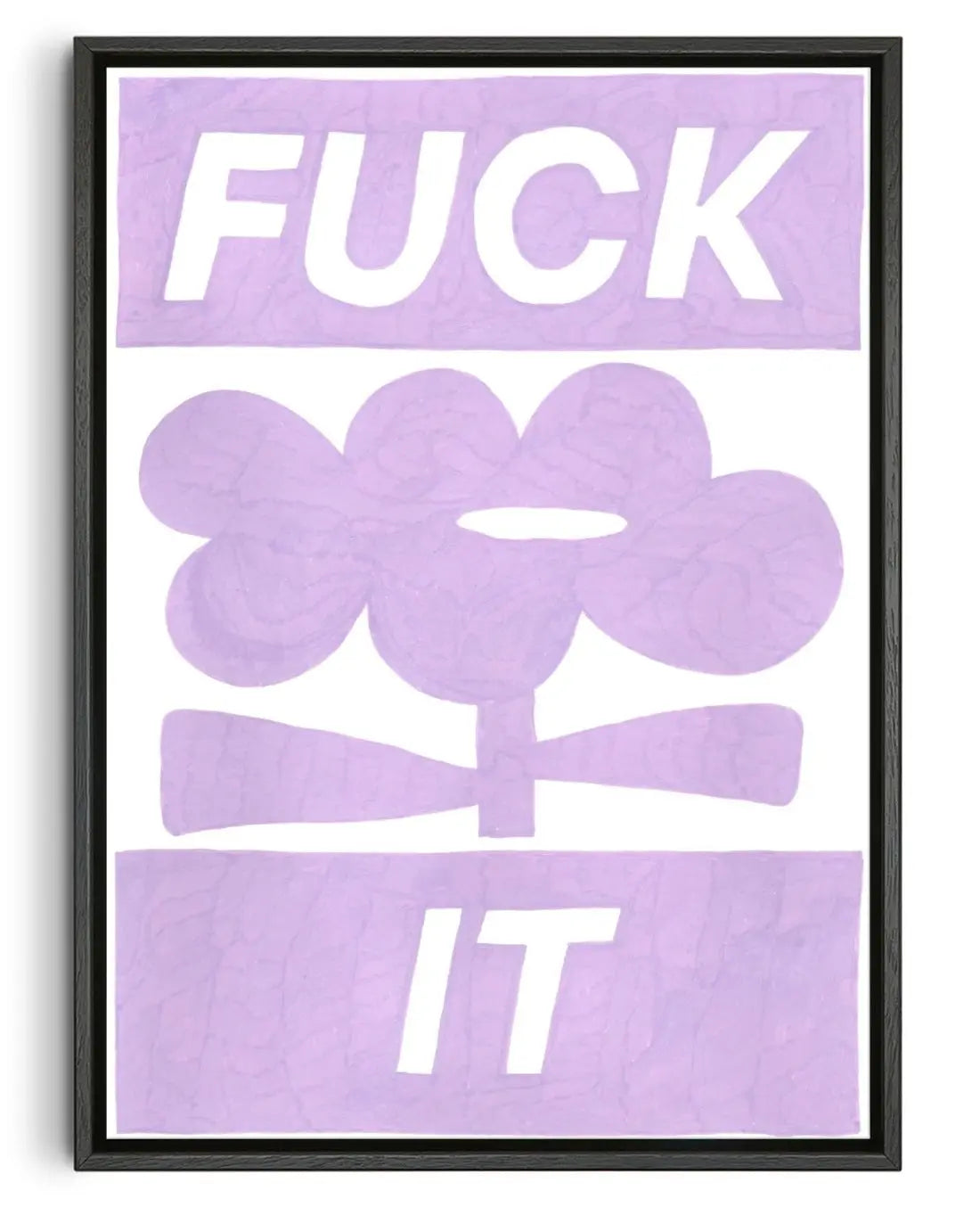 Fuck it contemporary wall art print by Sara Cristina Moser - sold by DROOL