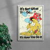 Its Not What You Do contemporary wall art print by Pointless Illustrations / James Lacey - sold by DROOL