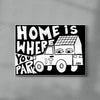HOME IS WHERE YOU PARK IT contemporary wall art print by Max Blackmore - sold by DROOL
