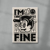 I'm Fine contemporary wall art print by Laserblazt - sold by DROOL