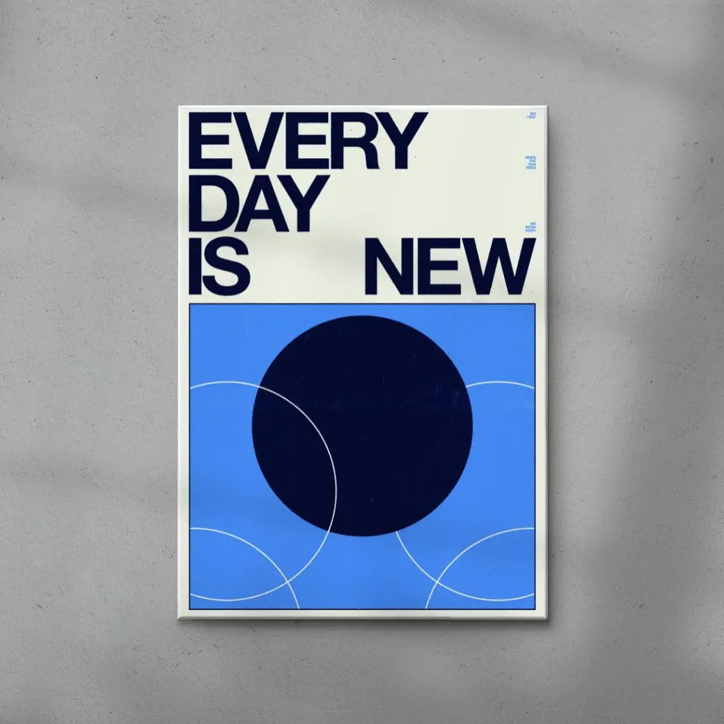 EVERY DAY IS NEW contemporary wall art print by Brad Mead - sold by DROOL