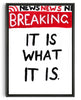 Bild in Galerie-Viewer laden, It Is what it is contemporary wall art print by Times New Roadman - sold by DROOL