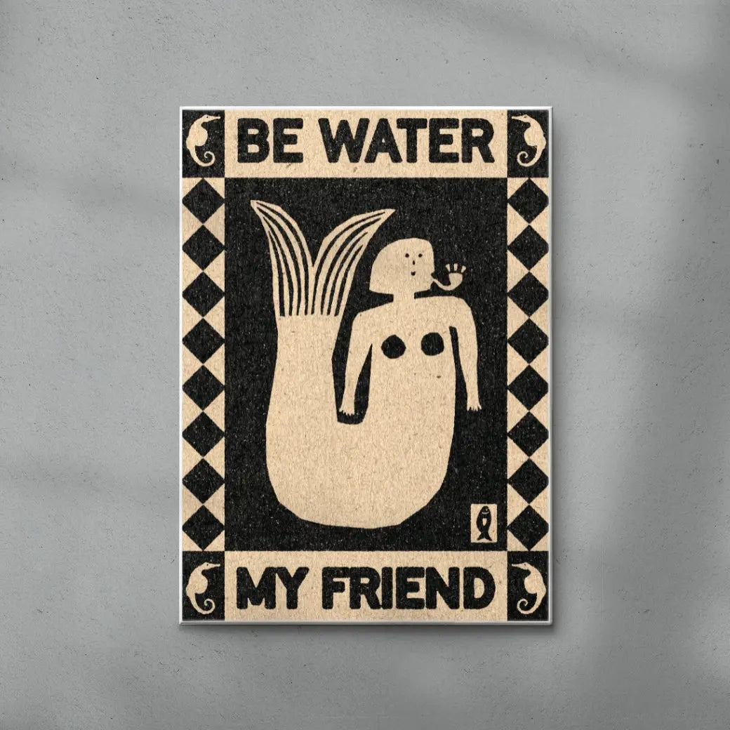 Be Water, My Friend