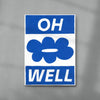 Oh Well contemporary wall art print by Sara Cristina Moser - sold by DROOL