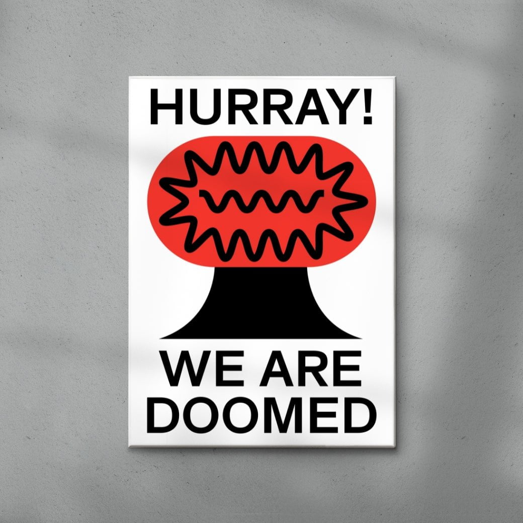 Hurray We Are Doomed contemporary wall art print by Marco Oggian - sold by DROOL