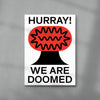 Hurray We Are Doomed contemporary wall art print by Marco Oggian - sold by DROOL