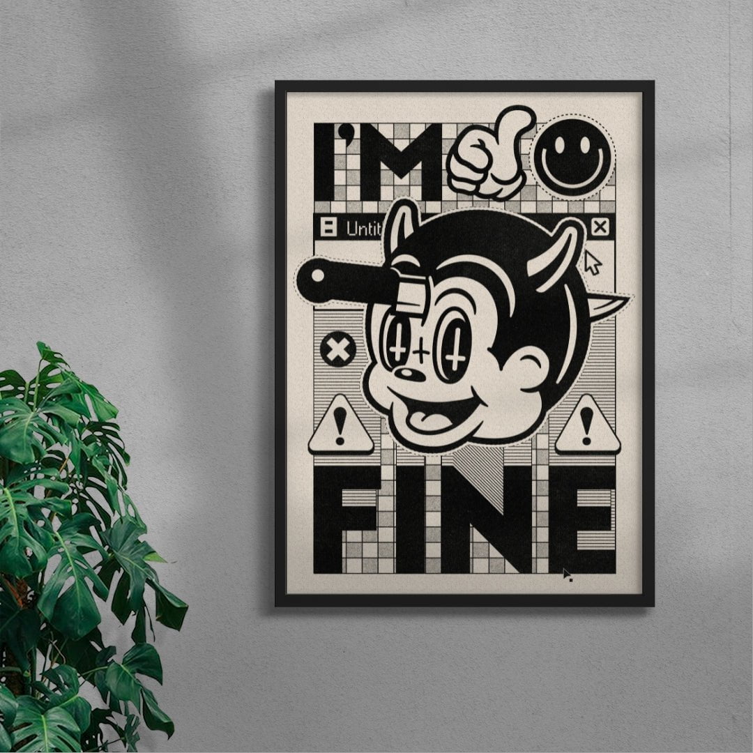 I'm Fine contemporary wall art print by Laserblazt - sold by DROOL