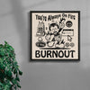 You're Always On Fire contemporary wall art print by Laserblazt - sold by DROOL