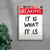 It Is what it is contemporary wall art print by Times New Roadman - sold by DROOL