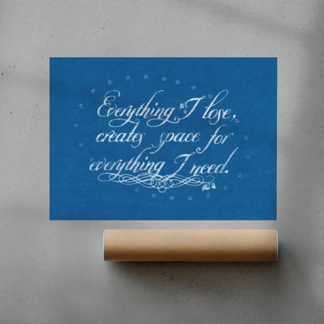 Everything I Lose Creates Space For Everything I Need