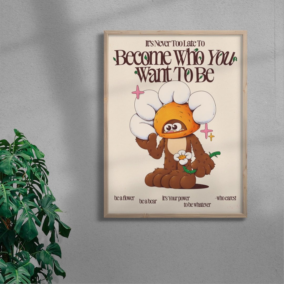 Become Who You Want To Be contemporary wall art print by My Sunbeam - sold by DROOL