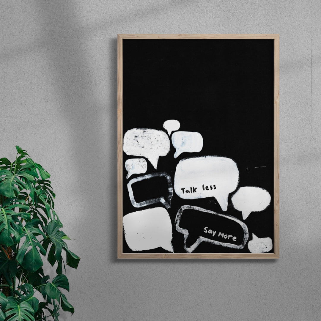 Talk Less, Say More contemporary wall art print by Ciara Wade - sold by DROOL