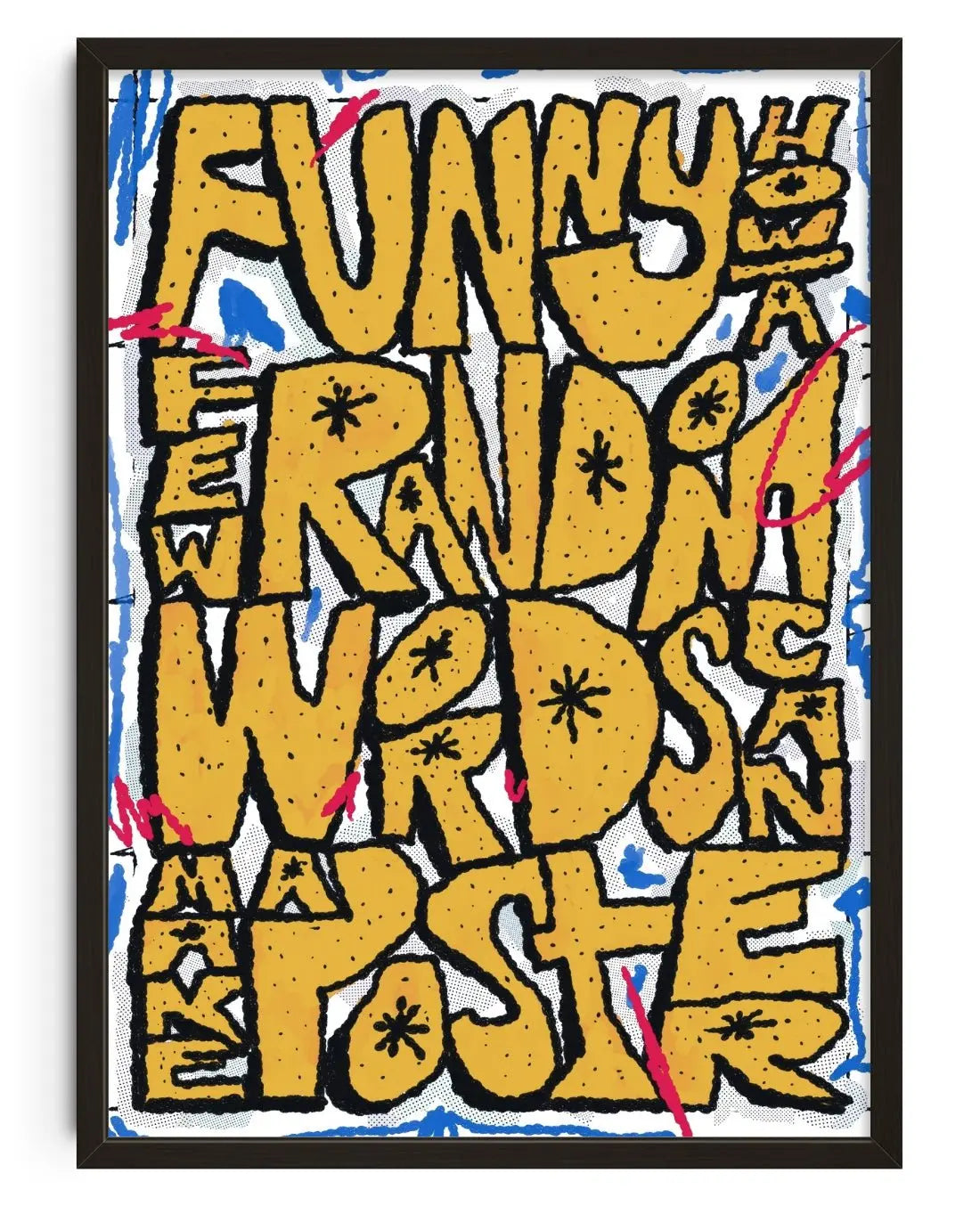 Funny how a few random words can make a poster contemporary wall art print by Jorge Santos - sold by DROOL