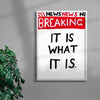 It Is what it is contemporary wall art print by Times New Roadman - sold by DROOL