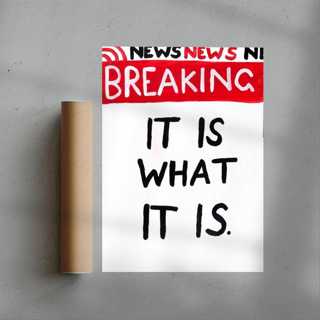 It Is what it is contemporary wall art print by Times New Roadman - sold by DROOL