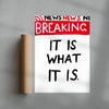 It Is what it is contemporary wall art print by Times New Roadman - sold by DROOL