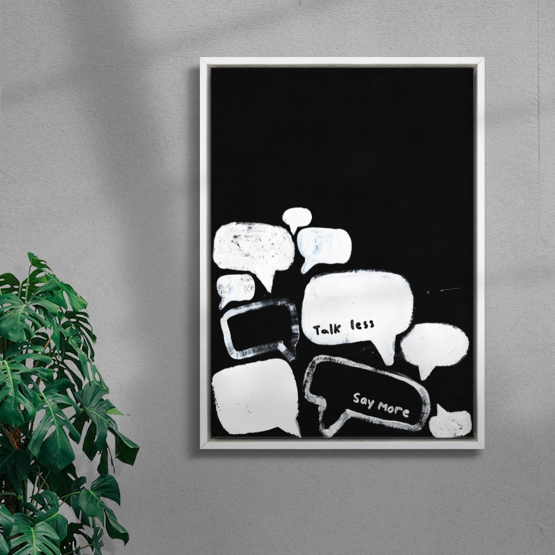 Talk Less, Say More contemporary wall art print by Ciara Wade - sold by DROOL